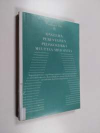 Ongelmaperustainen pedagogiikka muuttaa arviointia : tapaustutkimus ongelmaperustaisen opetussuunnitelman siirtymävaiheesta Kymenlaakson ammattikorkeakoulun sosia...