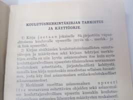 Vapaaehtoisen (Suojeluskunta)upseeriston koulutusmerkintäkirja - Määräyksiä ja ohjeita koulutuksen suorittamista varten