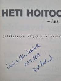 Heti hoitoon - hus, hus! : jälkikäteen kirjoitettu päiväkirja (signeerattu, tekijän omiste)