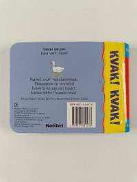 Kvak! Kvak! - kuka vahtii pihaa?