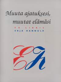 Muuta ajatuksesi, muutat elämäsi