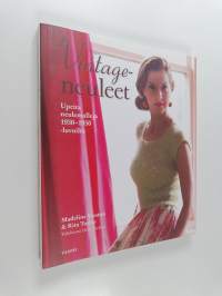 Vintageneuleet : upeita neulemalleja 1930-1950-luvuilta filmitähtien tyyliin