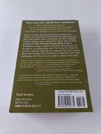 For Hearing People Only - Answers to Some of the Most Commonly Asked Questions about the Deaf Community, Its Culture, and the &quot;deaf Reality&quot;
