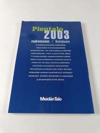 Pientalo 2003 : rakennan, korjaan