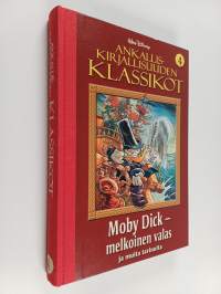 Ankalliskirjallisuuden klassikot, 4 : Moby Dick - melkoinen valas ja muita tarinoita