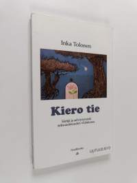 Kiero tie : säröjä ja selviytymistä seksuaalisuuden viidakossa