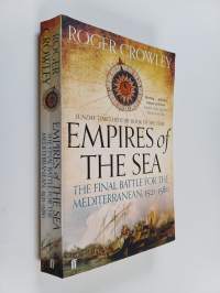 Empires of the Sea - The Final Battle for the Mediterranean, 1521-1580