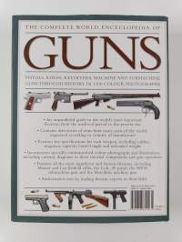 The Complete World Encyclopedia of Guns, Pistols, Rifles, Revolvers, Machine and Submachine Guns Through History in 1100 Colour Photographs