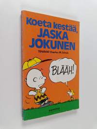 Koeta kestää, Jaska Jokunen