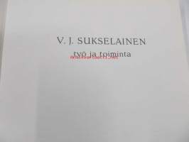 V.J.Sukselainen. Työ ja toiminta 60 v.-juhlakirja