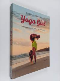 Yoga girl : löydä tasapaino ja elä täyttä elämää
