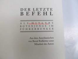 Der Letzte Befehl. Als Hitlers Botenjunge im Führerbunker