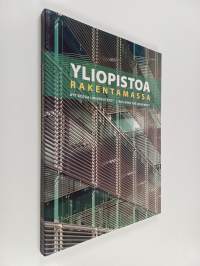Yliopistoa rakentamassa = Att bygga universitetet = Building the University