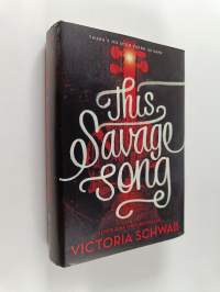 This savage song : a monsters of Verity novel