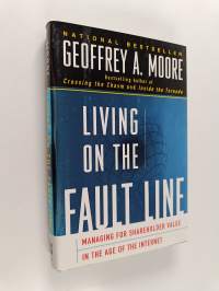 Living on the Fault Line : managing for shareholder value in the age of the internet