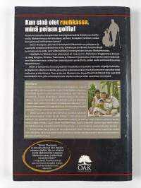 Kun sinä olet ruuhkassa, minä pelaan golfia!