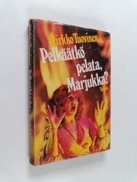 Pelkäätkö pelata, Marjukka