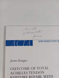 Outcome of Total Achilles Tendon Rupture Repair, with Special Reference to Suture Materials and Postoperative Treatment (signeerattu, tekijän omiste)