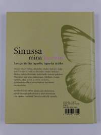 Sinussa minä kasvoin : sanoja äidiltä lapselle, lapselta äidille