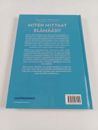 Miten mittaat elämääsi? : löydä onnellisuus työssä ja ihmissuhteissa