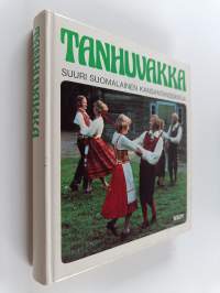 Tanhuvakka : suuri suomalainen kansantanssikirja osa 1