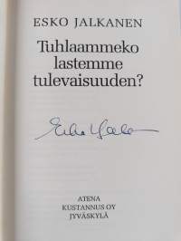 Tuhlaammeko lastemme tulevaisuuden (signeerattu)