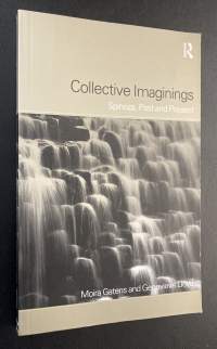 Collective Imaginings : Spinoza, Past and Present