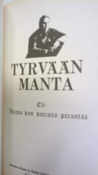 Tyrvään Manta. Eli vaimo kun sairaita parantaa. Amanda Jokisen ja Hulda Jokisen eläntyön kuvausta