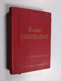 Le sud-ouest de la France de la Loire à la frontière d&#039;Espagne : manuel du voyageur