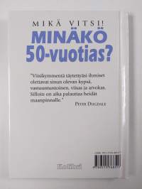 Minäkö 50-vuotias : mikä vitsi!