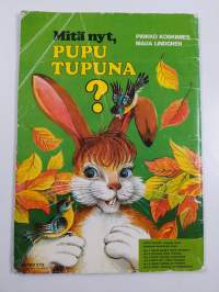 Mitä nyt, Pupu Tupuna?
