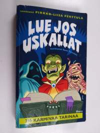 Lue jos uskallat : 210 karmivaa tarinaa