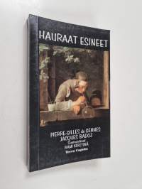 Hauraat esineet : pehmeä aine, kova tiede ja keksimisen riemu