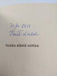 Voisiko elämä voittaa - ja millä ehdoilla (signeerattu)
