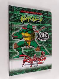 Teenage mutant ninja turtles : Rafaello