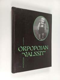 Orpopojan valssit : biografinen potpuri poimittuna pakinoitsijan pöytälaatikoista
