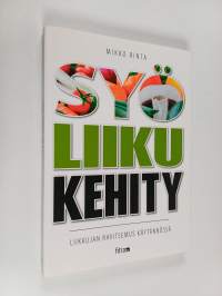 Syö, liiku &amp; kehity - Liikkujan ravitsemus käytännössä
