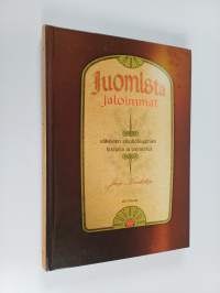 Juomista jaloimmat : väkevien alkoholijuomien historia ja valmistus