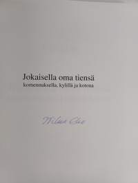 Jokaisella oma tiensä : Komennuksella, kylillä ja kotona (signeerattu)