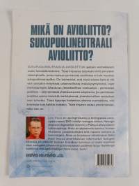 Sukupuolineutraali avioliitto - miksi ei? : seksuaalinen tasa-arvo, sukupuolineutraali avioliitto ja Raamattu - Seksuaalinen tasa-arvo, sukupuolineutraali aviolii...