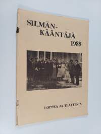 Silmänkääntäjä 1985 : Loppea ja teatteria