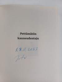 Pettämätön kauneudentaju (signeerattu)