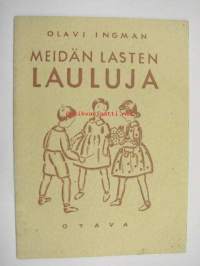 Meidän lasten lauluja - Sävelmiä Aukusti Salon \&quot;Meidän lasten aapisen\&quot; ja \&quot;Meidän lasten elämän\&quot; runoihin