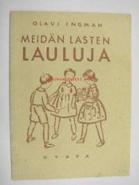 Meidän lasten lauluja - Sävelmiä Aukusti Salon \&quot;Meidän lasten aapisen\&quot; ja \&quot;Meidän lasten elämän\&quot; runoihin