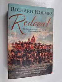 Redcoat - The British Soldier in the Age of Horse and Musket
