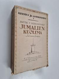 Kristus ja Antikristus 1 : Jumalien kuolema : Julianus Luopio