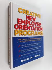 Creative new employee orientation programs : best practices, creative ideas, and activities for energizing your orientation program