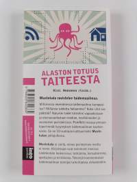 Alaston totuus taiteesta : kirjoituksia taidemaailmasta uudella vuosituhannella