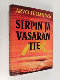 Sirpin ja vasaran tie - muistelmia