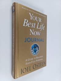 Your Best Life Now : Journal : A Guide to Reaching Your Full Potential